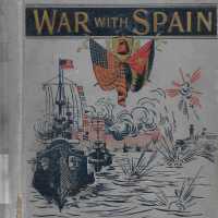 History of our War with Spain: Including Battles on Sea and Land