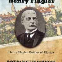 Henry Flagler: Builder of Florida