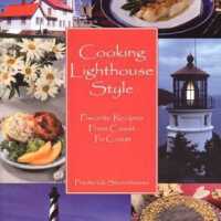 Cooking Lighthouse Style: Favorite Recipes from Coast to Coast