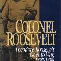 Colonel Roosevelt: Theodore Roosevelt Goes to War, 1897-1898