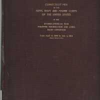 Record of Service of Connecticut Men in the Army, Navy, and Marine Corps of the United States; in the Spanish-American War, Phillippine Insurrection and China Relief Expedition, from April 21, 1898, to July 4, 1904
