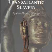 Transatlantic Slavery: Against Human Dignity