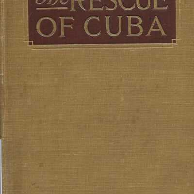 The Rescue of Cuba: Marking an Epoch in the Growth of Free Government