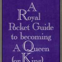 A royal pocket guide to becoming a queen and king.