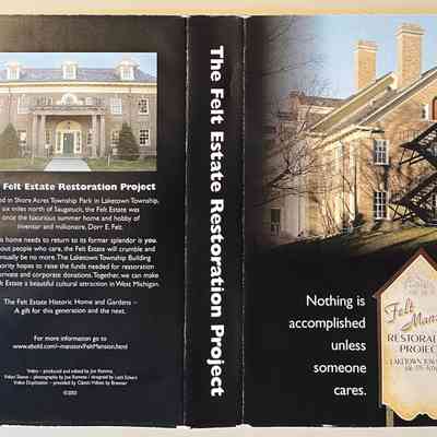 VHS cassette box cover: Located in Shore Acres Township Park in Laketown Township, six miles north of Saugatuck, the Felt Estate was once the luxurious summer home and hobby of inventor and millionaire, Dorr E. Felt.
All this home needs to return to its former splendor is you.
Without people who care, the Felt Estate will crumble and eventually be no more. The Laketown Township Building Authority hopes to raise the funds needed for restoration from private and corporate donations. Together, we can make the Felt Estate a beautiful cultural attraction in West Michigan.
The Felt Estate Historic Home and Gardens - A gift for this generation and the next.
For more information go to
www.ebold.com/~mansion/FeltMansion.html
Video - produced and edited by joe Kemme.
Video Sleeve - photography by Joe Kemme / designed by Lezli Eckert
Video Duplication - provided by Classic Videos by Brenner
©2003