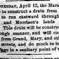          cr1871041503DrainConstructedFromGrandMarySts.JPG; Drain build from Grand St. through Ebemyer's and Morrison's lands to creek to carry water from Grand, Mary and other streets.
   