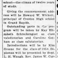          cr1954060401Classof1954.jpg; 1954 - Joyce Anderson
William Bale
James Clough
Nancie Davis
John Diepenhorst
George Goshorn
Caroline Gotham
Kimber Greene
Margaret Murray
Kay Elizabeth
Schreckengust
Margaret Ann Van Syckel
   