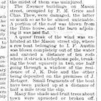          cr1896073101Tornadoof1896.jpg; Damage to Brittain warehouse at foot of Mason St., S.D. Upham's dock fruit shed, A.B. Taylor home, Palzer house at corner of Mason and Griffith occupied by A.H. Stillson, A.R. Takken building, C.W. Wade house near school trees, Zwemer building on Mason St. occupied by P.M. Grice and Charles Thew, I.F. Austin boat tossed through windows of J.K. Dole residence and J. Metzger, S. Barney place on Nysson place, Captain M.W. Lyman, H.C. Scott and son rowboat,
   