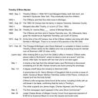 Timothy O’Brien Outline.pdf 68KB; Timothy O’Brien Murder
1849 - Sep. 3 Timothy O’Brien (~1826-1871) and Margaret Kelley, both Irish-born, are married in Syracuse, New York. They eventually have five children.
1855 ≈ The O'Briens and their first child move to Michigan.
1860 - Aug. 23 The 1860 US Census lists the family in Gaines Township, Genesee County
1863 ≈ Margaret dies after Timothy, Jr. is born (27 Dec. 1862)
1864 - Sep. 26 Timothy Sr. marries Mary ___ , widow of Michael Maurice.
1869 The O’Briens sell their land in Gaines Township (sec. 28). Afterwards, Mary gives her residence as Argentine Township, just south of Gaines.
1870 - Aug. 19 At the time of the US Census, four of the O’Brien children are living with other families in Michigan. There is no record of the parents or the fifth child.
1871 - Feb. 28 The Chicago & Michigan Lake Shore Railroad1 is complete to Grand Junction. Timothy O’Brien works for the C&MLS and runs a boarding house for railroad men at Sherman’s Mill2 (8 miles north).
(same day) After drawing $40 in pay from the C&MLS office in Holland, O’Brien walks eleven miles to Richmond3, where he takes a room at a tavern4 and has dinner. After dark, he leaves with two men and is not seen again.
Mar. 1 A shanty a few feet from the railroad tracks near Richmond is discovered smoldering at 4:00 AM. Human remains are found among the wreckage.
Mar. 1-4 A deputy sheriff takes the remains to Sherman's Mill.
A postmortem by Dr. Henry Stimson of Saugatuck fails to provide a cause of death. Gustavus Meyer, Manlius Township Justice of the Peace, conducts an inquest and has the body buried.
O’Brien’s wife recognizes items found at the scene, including a knife with an odd break in its blade, confirming that the body is Timothy’s.
The initial suspects are James Hogle, Charles Hayward, and Pat Hogan.5
Mar. 4 The first newspaper report appears in the Lake Shore Commercial.6
Mar. 24 Judge Charles Brown of Allegan County Circuit Court approves payment of $149.53 to Gustavus Meyer to cover the inquest and burial costs.
Aug. 15 Timothy left no will. Judge George Gold of Genesee County Probate Court appoints Mary O’Brien to administer her late husband’s $1000 estate.