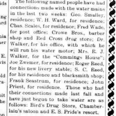 cr1905050501WaterConnectionsListed.jpg: George Smalley, W.H. Ward, Charles Scales, Crowe Brothers, Red Cross drug store, Dr. Walker, Mrs. R.J. Walker, Cummings House, Joe Zwemer, Roger Reed, S.C. Reed, Frank Seastrum, John Priest, Bird's Drug Store, Chamberlain's Saloon, E.S. Pride's resort