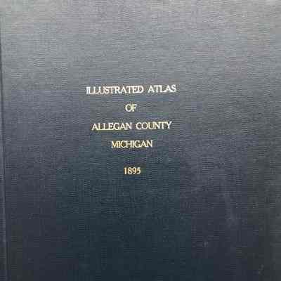 Illustrated Atlas of Allegan County Michigan