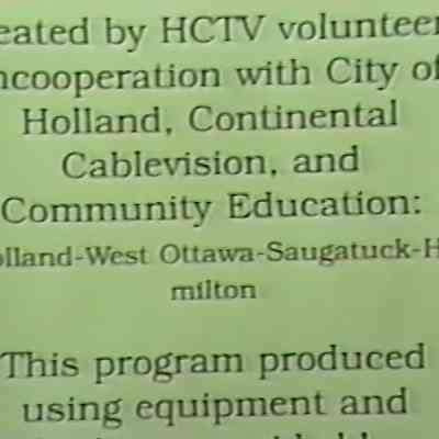 Created by HCTV volunteers in-cooperation with the City of Holland, Continental Cablevision and Community Education.