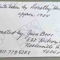          back; Photo taken by Dorothy Hendricks approx. 1925 
Donated by June Boor of Noblesville, Indiana
   