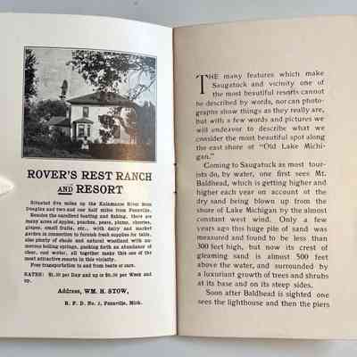 8-9: Rover's Rest Ranch and Resort in Fennville, William H. Stow
The many features which make Saugatuck and vicinity one of the most beautiful resorts cannot he described by words, nor can photographs show things as they really are, but with a few words and pictures we will endeavor to describe what we consider the most beautiful spot along the east shore of "Old Lake Michigan."
Coming to Saugatuck as most tourists do, by water, one first sees Mt. Baldhead, which is getting higher and higher each year on account of the dry sand being blown up from the shore of Lake Michigan by the almost constant west wind. Only a few years ago this huge pile of sand was measured and found to be less than 300 feet high, but now its crest of gleaming sand is almost 500 feet above the water, and surrounded by a luxuriant growth of trees and shrubs at its base and on its steep sides.
Soon after Baldhead is sighted one sees the lighthouse and then the piers