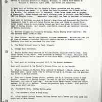          Prentice Stores page 1 of 3; Stores in Business District in Douglas, Michigan, in 1920's from memory by Willard J. Prentice, April 1995. See sketch for locations.
1. West half of building was the People's Store, groceries and dry goods.
L. W. McDonald was owner. L. W. stood for Louis Winnefred; his friends called him Winnie. Not related to H. A. McDonald. Store later taken over by Rutgers & Henneveldt. Elder Rutgers ran men's clothing store in Holland, sons Ben & Russ ran the Douglas Store. Hennevelat (spelling?) had been in business in Grafschap.
East half of building occupied by Norton's Drug Store and Grayhound Bus Station. Pharmacist John T. and wife Daisy Norton ran store and lived on second floor. Later bought house on north Spring Street and built new store on Center Street west of Spring Street. As I recall, John Norton received his technical training at Ferris Institute.
2. Western Allegan Co. Telephone Exchange, Bessie Shultz chief operator. She and husband Henry lived in rear.
3. Post Office. Mrs Wallace (Minnie) Williams postmaster. Believe she lost job at time of change in National political control--Wilson to Harding in 1921. Building then used as residence for some time.
4. The Model Grocery owned by Benj. Wiegert.
5. George Walz residence.
6. Shultz Barber Shop operated by William Shultz. Billiard room in rear. Shop later leased to Osa Welch. Then purchased by Francis (Ky) Walz. Billiard room replaced by Beauty Parlor operated by wife Helen Walz. Living quarters added in rear.
7. West part of building occupied by F. B. Van Syckel Hardware.
East half occupied by Van Syckel's Grocery Store run by son Harold.
8. Douglas Garage and Machine Shop operated by Willard J. Kirby, sales a gent for Overland cars. Later taken over by brother-in-law E. R. Nevens, and the business was moved to Main Street.
9. This was a former livery stable, probably the M. B. Knowlton Livery & Feed Stable. Became E. R. Nevins Garage. He went by the name of Bert--first name Englebert (not sure of spelling). Wife was Faith Kirby Nevins, nurse and office manager for Dr. R. J. Walker. Garage had gasoline jump in front. Sold gasoline (one grade only) and oil.
10. Blacksmith Shop. Herman Bekken, prop.
11. John Kraemer's Flour & Feed Store.
12. After basket factory burned, William Devine had a lumber and coal yard near north end of Main Street.
   
