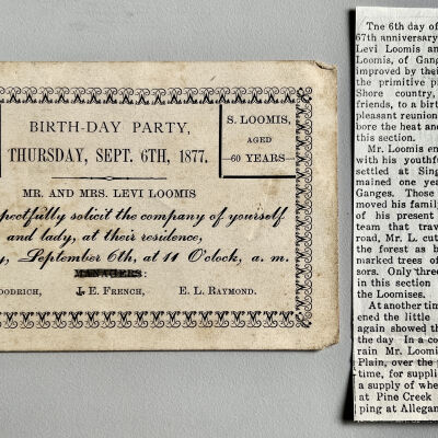 Invitation for joint birthday party for Levi Loomis and Sarah Loomis on 6 Sept. 1877 managed by F.L Goodrich, J.E. French and E.L. Raymond. Two of the celebration managers were likely daughters Florence Loomis Goodrich and Effie L. Loomis Raymond. Also newspaper clipping about event that includes an ode to "those noble old oxen."