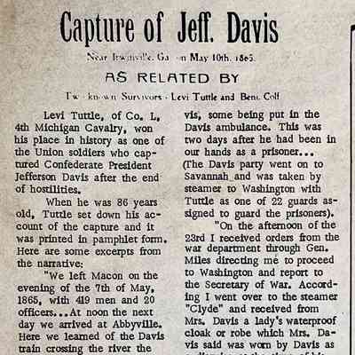 Capture of Jeff Davis: Capture of Confederate president Jefferson Davis, May 10, 1865 in Georgia as related by Levi Tuttle and Benj. Colf. Mentions Col. Prichard. American Civil War. Also bit about Red Ribbon Club at Morrison's Hall.