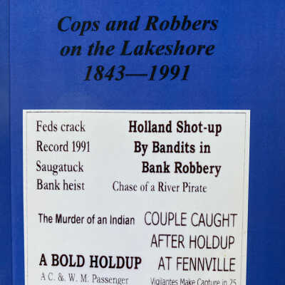 Cops and robbers on the Lakeshore 1843 -1991