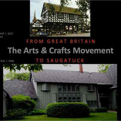 Arts & Crafts Movement: from Great Britain to Saugatuck presentation
