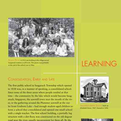 Learning: Consolidation, Early and Late
The first public school in Saugatuck Township which opened
in 1838 was, in a manner of speaking, a consolidated school.
Since none of the three areas where people resided at that
time – the community by the lake which would become Saugatuck;
Singapore, the sawmill town near the mouth of the river,
or the gathering around the Plummer sawmill at the outlet
from Goshorn Lake – had enough student-aged children to
form a school they consolidated and opened one small school
with a single teacher. The first school building, a partially log
structure with a dirt floor, was constructed on the old dugout
road near the river, equally inconvenient for them all. By the
1850s Saugatuck and Douglas had begun separate school systems
which would continue for more than a century before finally
consolidating in 1963 with an elementary school on the
southern edge of Douglas, and a Junior-Senior High school
on the hill in Saugatuck. Efforts by the state to foster consolidation
with Fennville were not successful. The first ballot
in 1970 lost in Saugatuck, 401-488, but passed in Fennville,
621-323. The second in 1971 was approved in Saugatuck,
524-363 but lost in Fennville. Then both districts gave up on
the idea and constructed new high schools.