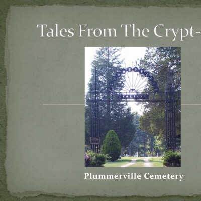 TalesFromTheCrypt-Plummerville.pdf 5MB: PDF of Powerpoint file (digital only) contributed by Chris Yoder, who helped put the presentation together.