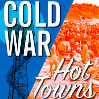 Cold War/Hot Towns 2017 exhibit