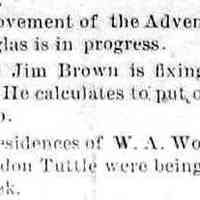          cr1885103001MiscImprovements.jpg; Improvements to Adventist Church in Douglas, Uncle Jim Brown fixing up the hotel, homes of W.A. Woodworth and Pardon Tuttle painted
   