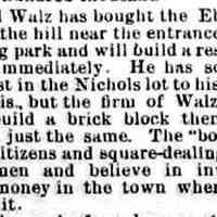          cr1887100701FredWalzToBuildRes.jpg; Fred Walz purchased Ebmeyer lot on hill, Nichols lot to brother Chris
   