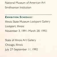          Jim L. Zimmer
John Warner Norton Project Director
Director, Sioux City Art Center
Cheryl Hahn
Gallery Administrator
Illinois State Museum Lockport Gallery
Richard N. Murray
Guest Essayist
National Museum of American Art
Smithsonian Institution
Illinois State Museum Lockport Gallery
Lockport, Illinois
November 3, 1991-March 28, 1992
State of Illinois Art Gallery
Chicago, Illinois
July 27- September 11, 1992
Illinois State Museum Springfield, Illinois
September 26, 1992- January 3, 1993
This publication is produced in conjunction with John Warner Norton, a traveling exhibition organized by the Illinois State Museum Lockport Gallery, a branch of the Illinois State Museum, Springfield.
   