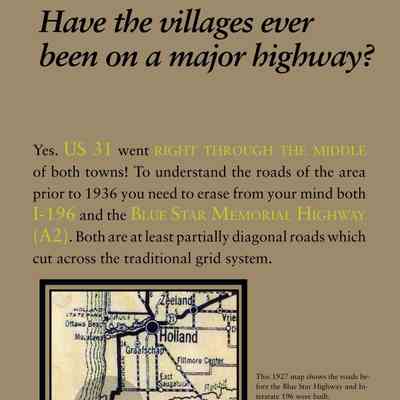 Have the villages ever been on a major highway?: Yes. US 31 went right through the middle
of both towns! To understand the roads of the area
prior to 1936 you need to erase from your mind both
I-196 and the Blue Star Memorial Hi ghway
(A2). Both are at least partially diagonal roads which
cut across the traditional grid system.
When the Blue Star Highway was proposed in 1936,
taking away the US 31 route signs, the business people
of Saugatuck wrote a letter to the editor which
wailed, “We know that next year our summer traffic
will be using the new highway instead of coming
into the village. Well, what are we going to do about
it?” Nothing was accomplished but some gnashing of
teeth and, except for a few motels, which there was
no room to build in the village limits anyway, little
was built on the highway to draw business away from
the villages.