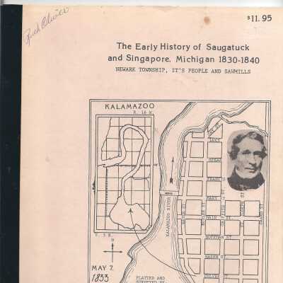 Early History of Saugatuck and Singapore, Michigan 1830-1840