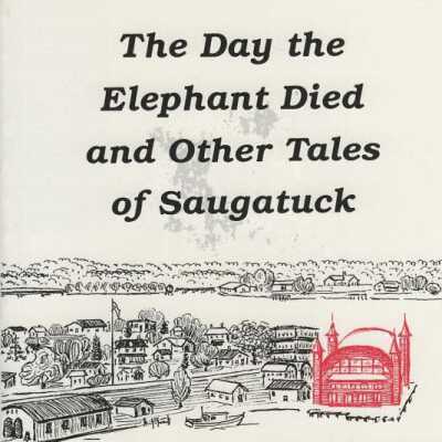 The Day the Elephant Died and Other Tales of Saugatuck