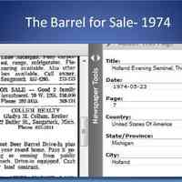          Susan Wilson reports on the end of the Barrel--
The Barrel operated in 1973, but health issues were beginning to limit the amount of time and energy the Wilsons parents could put into the business. In 1974 The Barrel was open a few holiday weekends at most.
Other dynamics, besides health, were in place that made business difficult. First, the “short cut” opened past St Peters parking lot. People stopped driving by The Barrel on their way to Oval Beach. Then, the health and restaurant operating codes changed. The Barrel would require thousands of $ in improvements. As long as the business kept operating, The Barrel was grandfathered in to the earlier code, but once it didn’t open, it would have to be upgraded before it could re-open.
I believe my parents sold what was left of The Barrel property in 1977 to a young man named Enos (Al Enos). He planned to bring The Barrel up to code and run it as a business again, but it never opened.
Then it was sold to a Mr. Anderson. At one time he mowed the property, put up some flags and operated a “cooking trailer” on the site, but The Barrel itself was never open again.
   