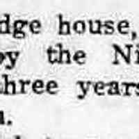          cr1938010708Landmark-OldBridgeHouseBeingTornDown.jpg; Nichols family-built bridge house
   