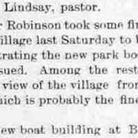          Commercial Record April 19, 1895, page 1; Miller Robinson took some fine views of the village last Saturday to be used in illustrating the new park book soon to be issued. Among the rest he secured a view of the village from Baldhead which is probably the finest ever made.
   