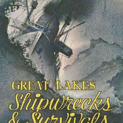 Great Lakes Shipwrecks & Survivals