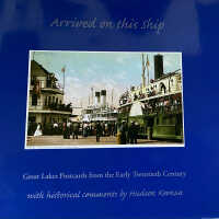          Arrived on This Ship Great Lakes Postcards From the Early Twentieth Century : With Historical Comments
   