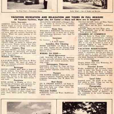 ChamberofCommerce1948003.jpg 2.6MB: 4. "Vacation recreation and relaxation are yours in full measure" information page listing Simmons, Variety Shop, River Guild, Vanity Fair, Village Studio Camera Shop, K & H. Auto Sales, House's Cherry Mix, Carl's AG Store, Saugatuck Cornbeef, William A. Sorenson home sites, Model Laundry, Carl Walter menswear, Paxton's newspapers,  Flower Basket nursery, Jos. B. Zwemer Real Estate. Page also lists parks, advice about reservations, softball, shuffleboard, horseshoe, July 4 novelty water sports at Oval, Art Week in August, Saugatuck Yacht Club races on Sunday afternoons, tennis tournaments, meaning of name Saugatuck, and membership in Photographic Society of America.