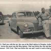          ES1-0010-2HSimonson41Ford-Bud copy.jpg 229KB; That's me with the car, this was at the Shell station in Douglas, looking down at the bridge. Across the street was the Blue lantern. That was before the war and that was Herm Simonson's 1941 Ford. That was before the war and I used to work at that gas station.
   