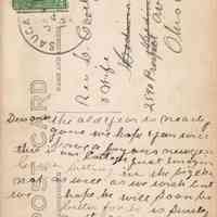          George and Mary Baker cottage postcard back; Transcription
Dear ones the old year is nearly gone we hope you will have a joyous new year.
This is our cottage just imagine
George sitting in the big chair
not as well as we wish but
we hope he will soon be
better for he is surely
on the gain and ?? we
both hope you are better
George and wish you a Happy
new year Geo - & Mary Baker

Rev. L. S. Cooely & wife
[deletion][/deletion]
2540 Prospect Ave
Ohio Cleveland


