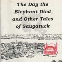 The Day the Elephant Died and Other Tales of Saugatuck