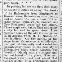          cr1892120201AlleganHistoryEAFenn.jpg; Reprint of story by E.A. Fenn in Fennville Herald. New Richmond, C. & W.M. Railroad, H.F. Marsh, Sr., landlord of Exchange Hotel in Allegan and visitor intent on transportation to mythical paper city of Bolton.
   