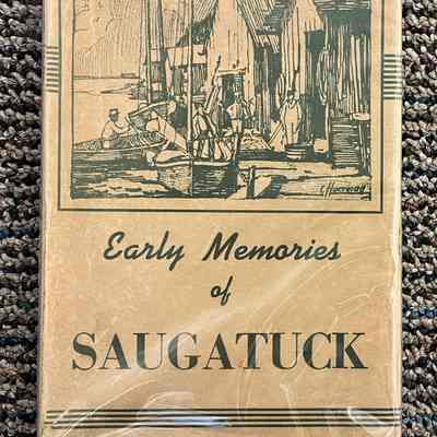 Early Memories of Saugatuck, Michigan: 1830-1930