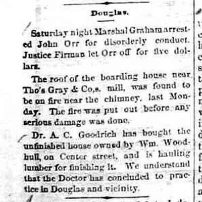 cr1871052703DrACGoodrichBuysUnfinishedWoodhullHome.jpg: Boarding house near Thomas Gray & Co.'s  mill on fire, Dr. A.C. Goodrich bought William Woodhull house at 112 Center St., also, Marshall graham arrested John Orr for disorderly conduct but Justice Firman let Orr off for five dollars.
