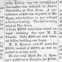          cr1870061803MBSpencersellsland.jpg; Correction on M.B. Spencer land sale, also argument between G. Segar and G. Kibbey referred to Justice Hendricks at Pier Cover, M.E. Church fundraising, Spencer's Addition block 1 sold, Captian Wilson's wife bought 10 acres , Edward Rogers cut by saw at Gerber's mIll
   