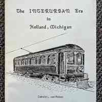 The Interurban Era in Holland Michigan