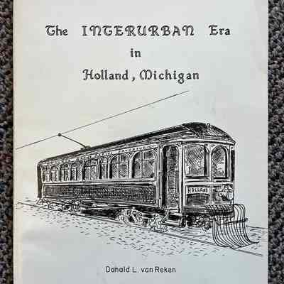 The Interurban Era in Holland Michigan