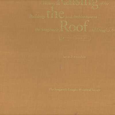Raising the roof: a history of the buildings and architecture in the Saugatuck and Douglas area
