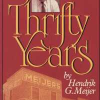 Thrifty Years: the life of Hendrik G. Meijer