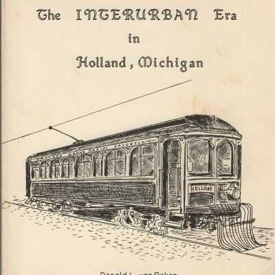 The Interurban Era in Holland, Michigan